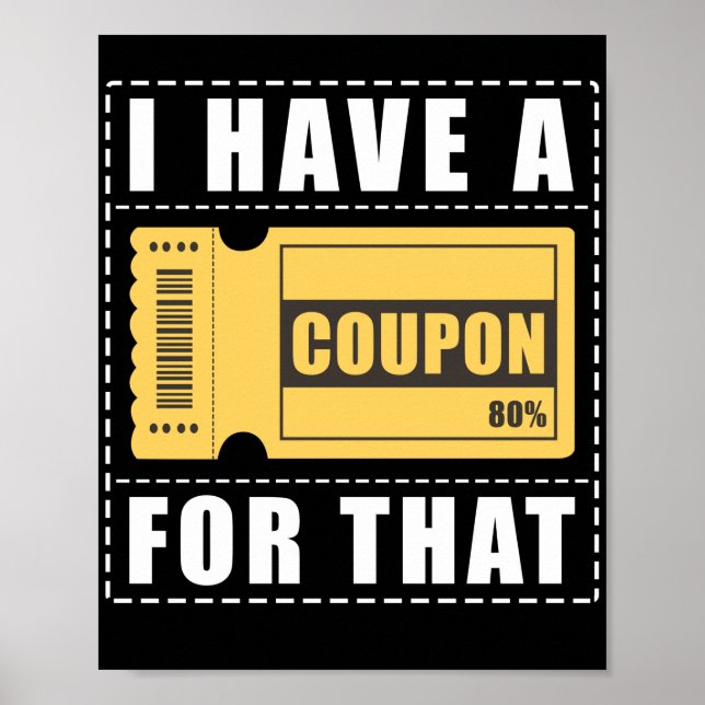 Couponing Couponer I Have A Coupon For That Poster (Front)