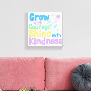 Courage and Kindness Quote for Kids Room Canvas Print