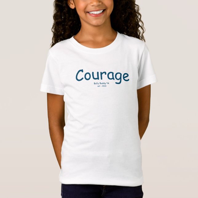 Courage Bully Buddy Inspirational Typography T-Shirt (Front)