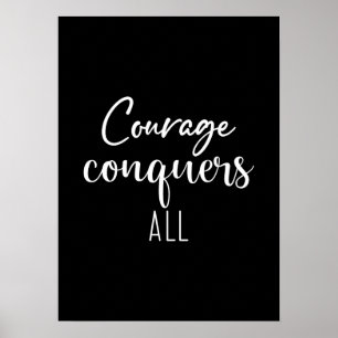 Courage Conquers All - Gym, Success, Hustle Poster