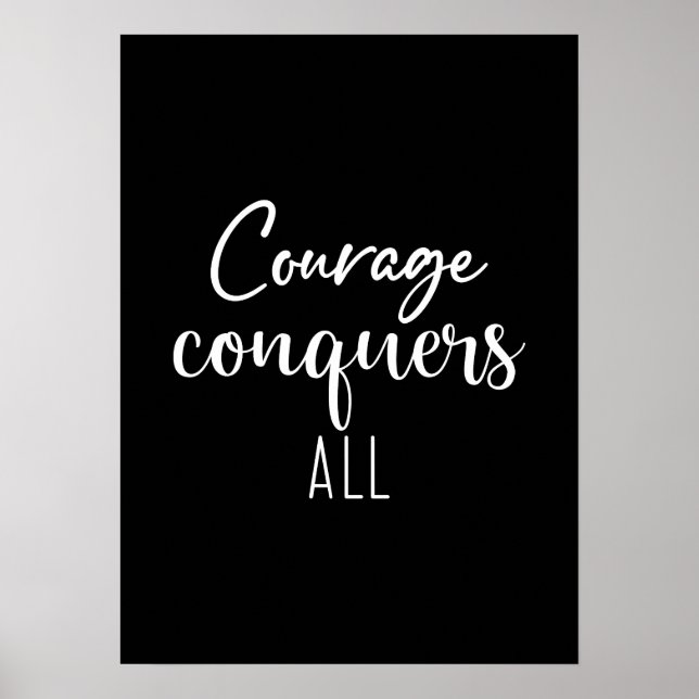 Courage Conquers All - Gym, Success, Hustle Poster (Front)