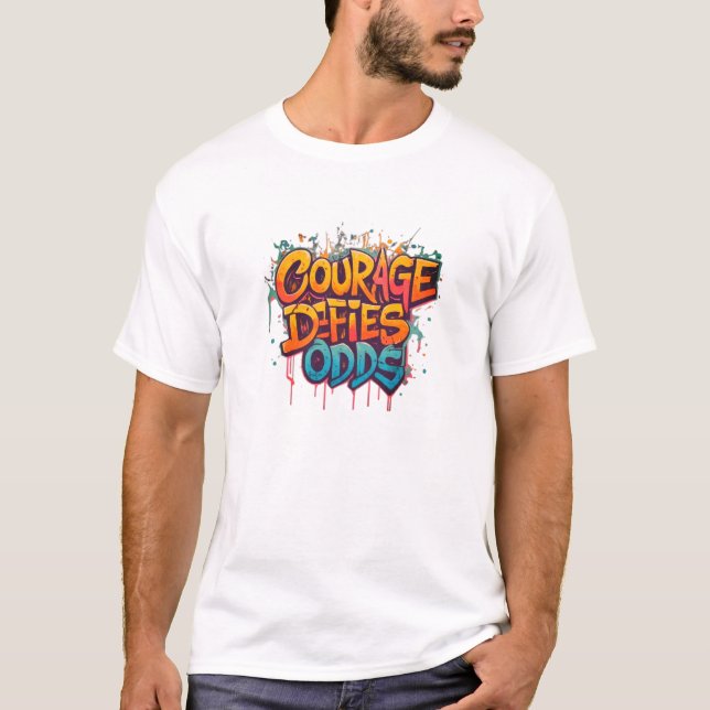 Courage Defies Odds. T-Shirt (Front)