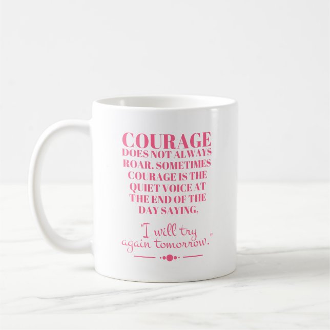 Courage Does Not Always Roar Coffee Mug (Left)