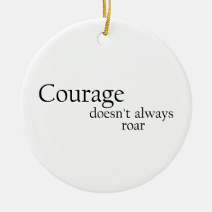 courage doesn't always roar ceramic tree decoration