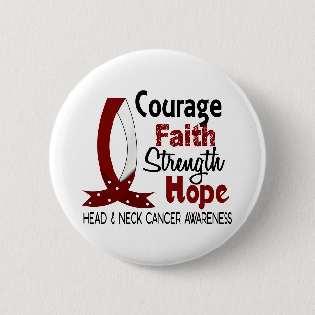 Courage Faith Strength Hope Head Neck Cancer 6 Cm Round Badge (Front)