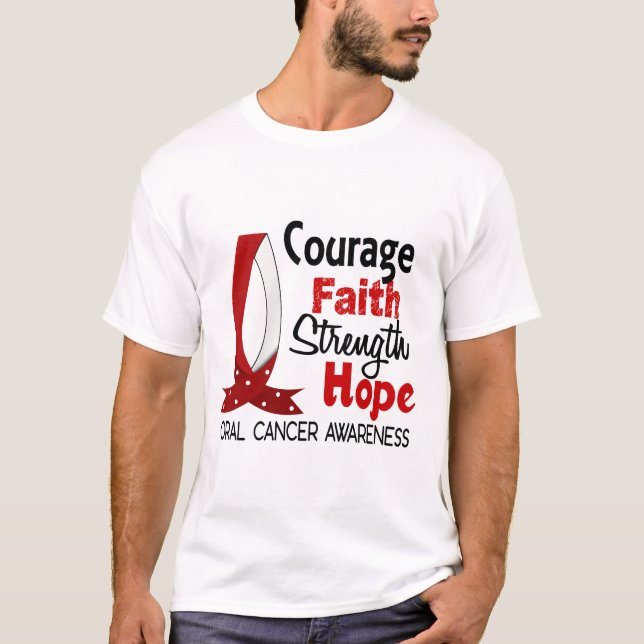 Courage Faith Strength Hope Oral Cancer T-Shirt (Front)