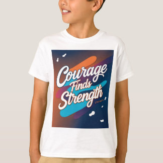 Courage Finds Strength Inspirational T-Shirt
