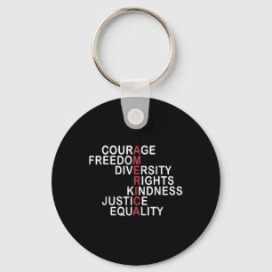 Courage Freedom Diversity Rights Kindness Justice Key Ring