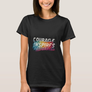 Courage Inspires Progress T-Shirt