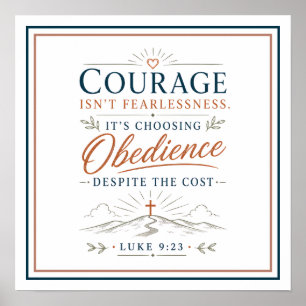 Courage Is Choosing Obedience Christian Quote Poster