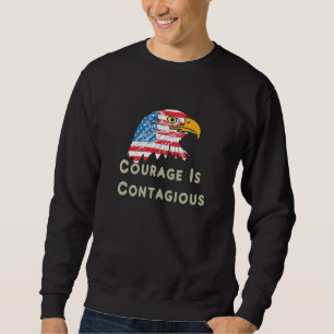 Courage Is Contagious Sweatshirt