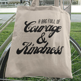 Courage & Kindness Personal Message Tote Bag