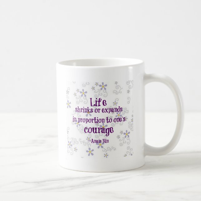 Courage Nin Quote Coffee Mug (Right)