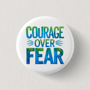 Courage over fear 3 cm round badge