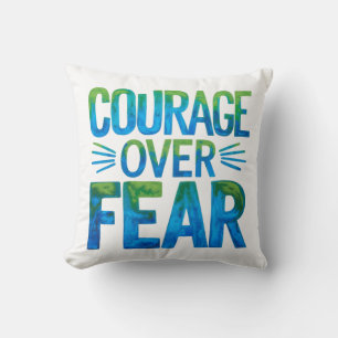 Courage over fear cushion