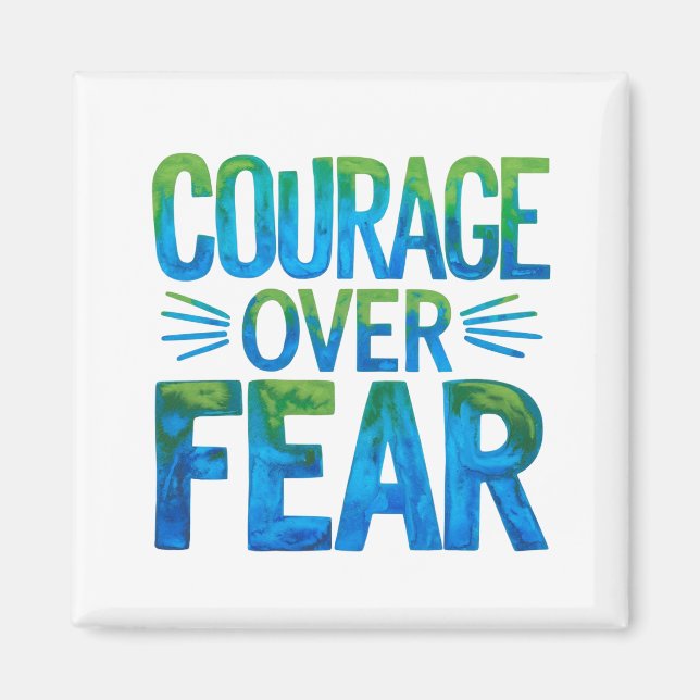 Courage over fear magnet (Front)