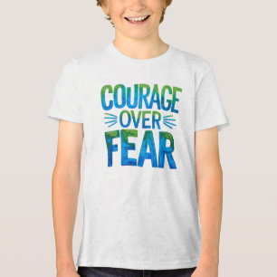 Courage over fear Tri-Blend shirt