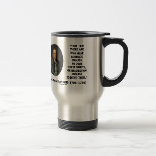 Courage Own Their Faults Resolution Franklin Quote Travel Mug