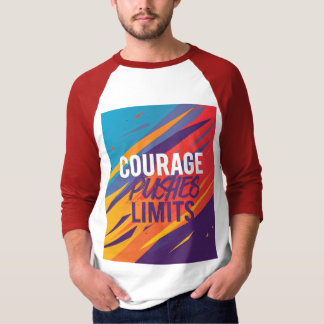 Courage Pushes Limits. T-Shirt