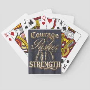 Courage Pushes Strength Playing Cards