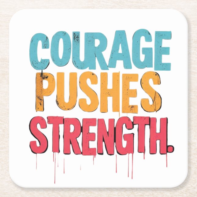 Courage Pushes Strength  Square Paper Coaster (Front)