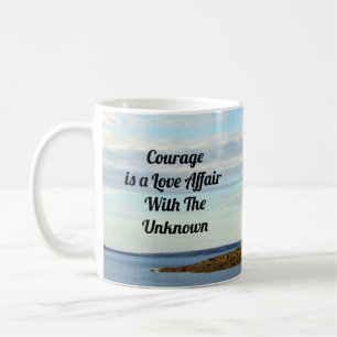 Courage Quote Mug