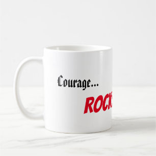 "Courage...Rocks" Coffee Mug