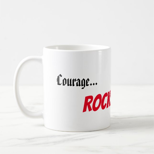 "Courage...Rocks" Coffee Mug (Left)