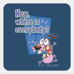 Courage the Cowardly Dog   Where is everybody? Square Sticker