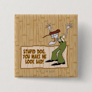 Courage the Cowardly Dog You Make Me Look Bad! 15 Cm Square Badge
