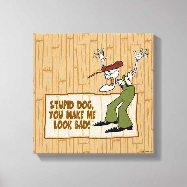 Courage the Cowardly Dog | You Make Me Look Bad! Canvas Print (Front)