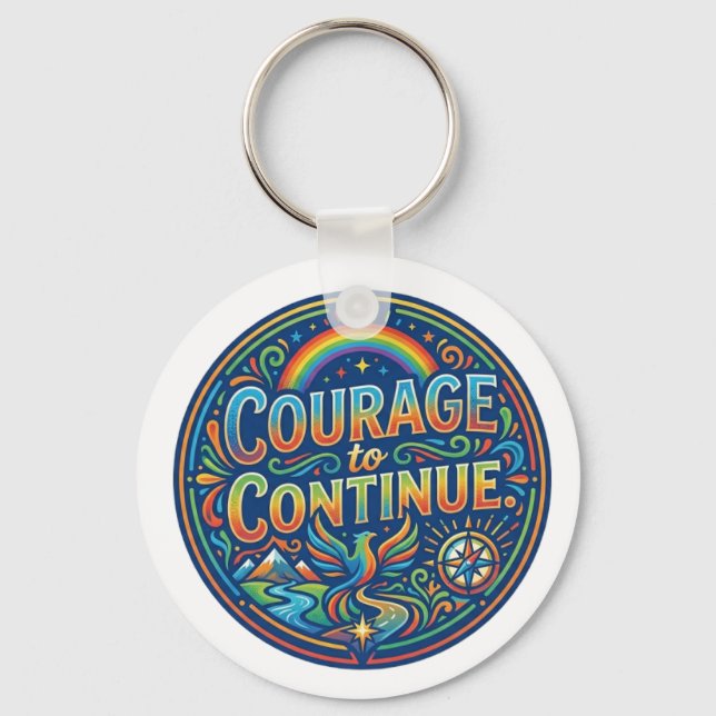 Courage to Continue – Inspirational Resilience  Key Ring (Front)