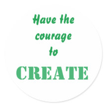 Courage To Create Affirmation For Creative