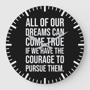 Courage To Pursue Dreams - Motivational Large Clock