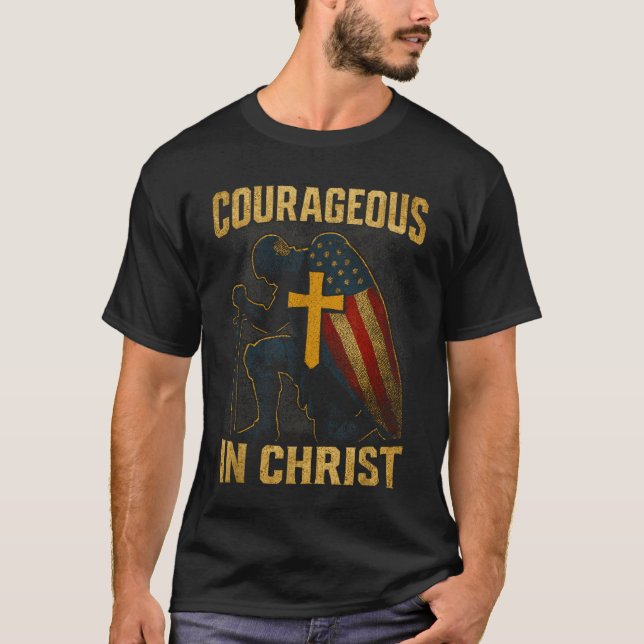 Courageous In Christ Knight Cross Patriotic Usa Fl T-Shirt (Front)