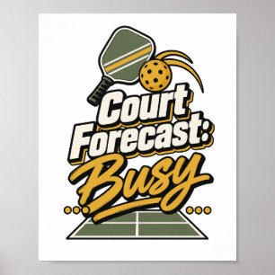 Court Forecast: Busy Pickleball Gift Poster