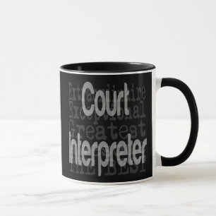 Court Interpreter Extraordinaire Mug