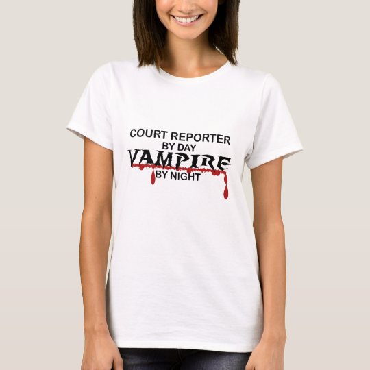 Court Reporter by Day, Vampire by Night T-Shirt