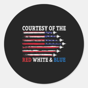 Courtesy Of The Red White And Blue Classic Round Sticker