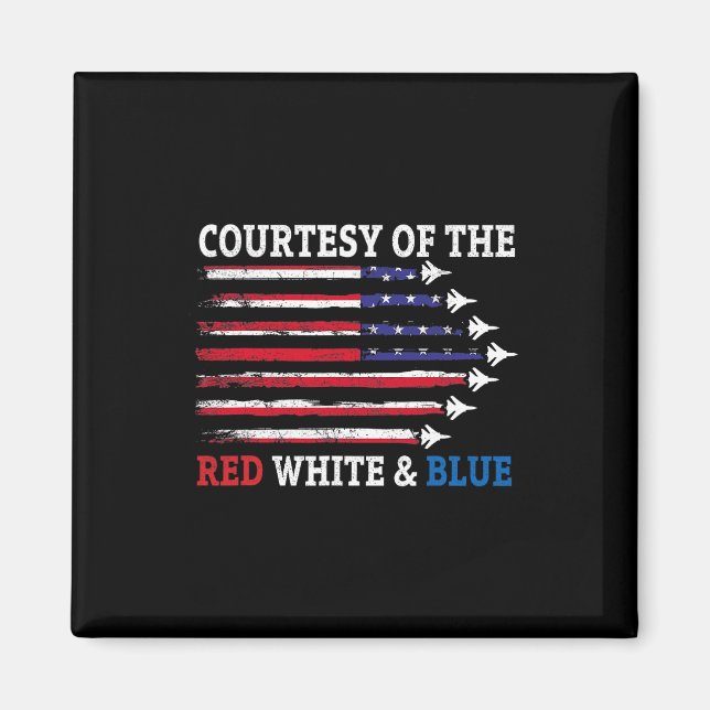 Courtesy Of The Red White And Blue  Magnet (Front)