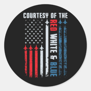 Courtesy Of The Red White And Blue Shirt Men Women Classic Round Sticker