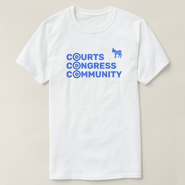 Courts, Congress, Community T-Shirt (Design Front)