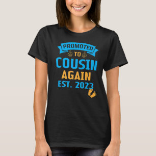 Cousin Again 2023 Promoted to Cousin Again Pregnan T-Shirt