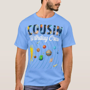 Cousin Birthday Crew Outer Space Solar System Bday T-Shirt