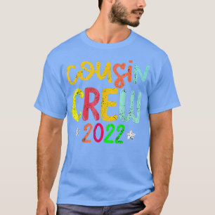 Cousin Crew 2022 Family Reunion Making Memories 13 T-Shirt