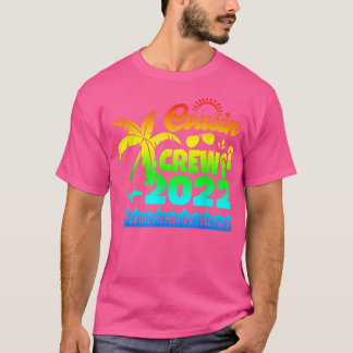 Cousin Crew 2022 Family Reunion Making Memories To T-Shirt