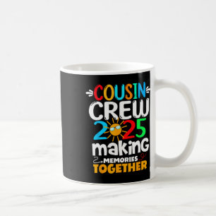 Cousin Crew 2025 Family Funny Trip Making Memories Coffee Mug
