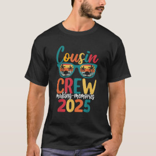 Cousin Crew 2025 Family Reunion Making Memories Ma T-Shirt