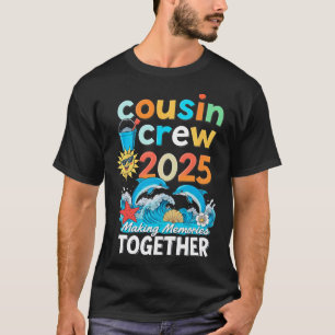 Cousin Crew 2025 Family Trips Matching Summer Vaca T-Shirt