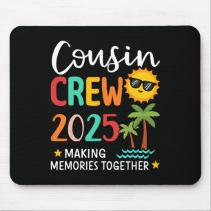 Cousin Crew 2025 Making Memories Summer Family Vac Mouse Mat